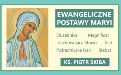 Ewangeliczne postawy Maryi – Myślibórz, 11.07.2020