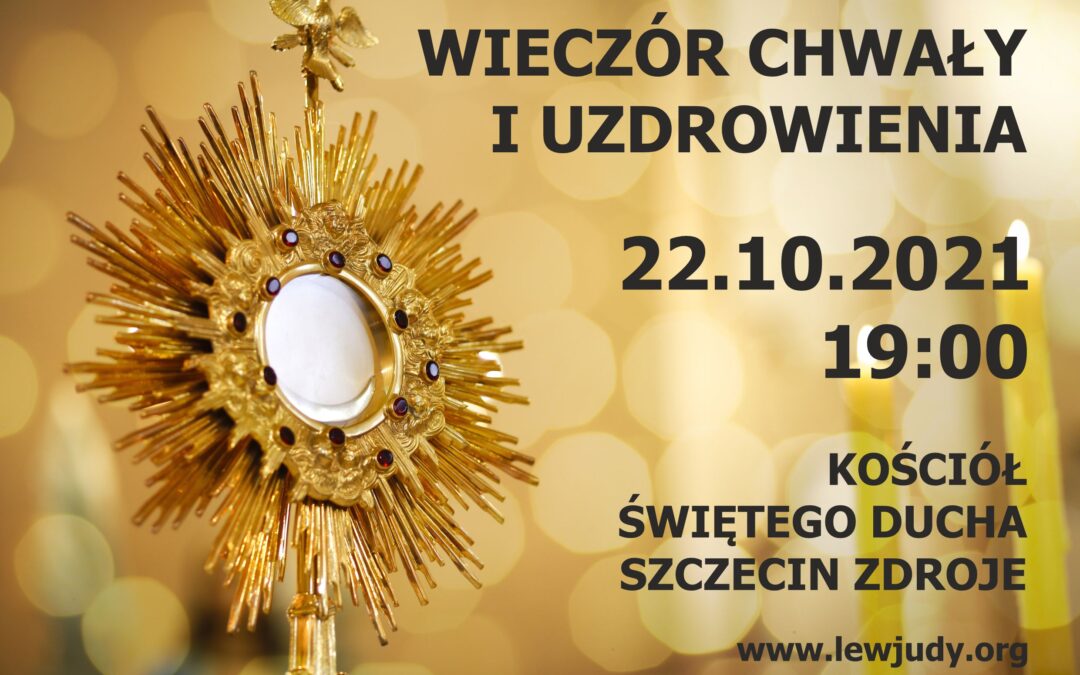 Wieczór Chwały i Uzdrowienia: Szczecin Zdroje