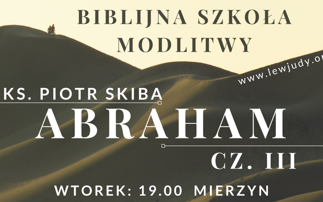 Ks. Piotr Skiba – Abraham cz. 3