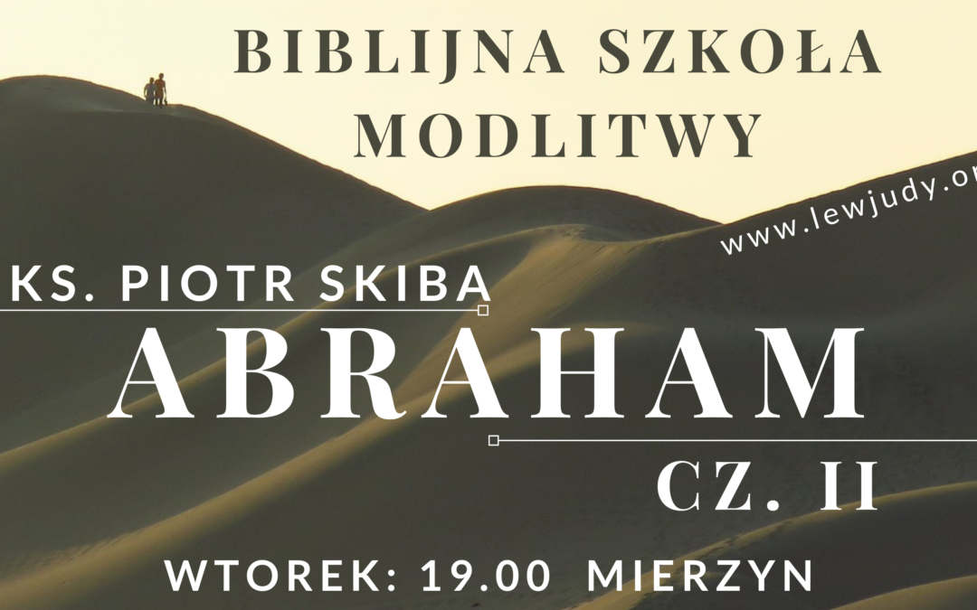 Ks. Piotr Skiba – Abraham cz. 2