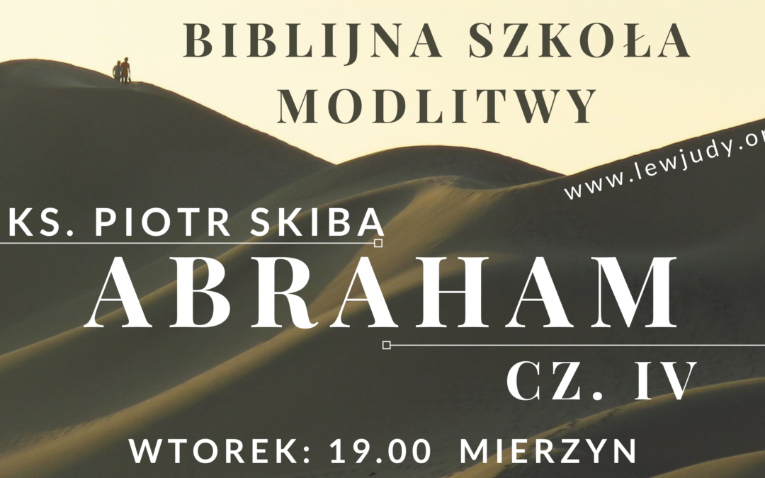 Ks. Piotr Skiba – Abraham cz. 4
