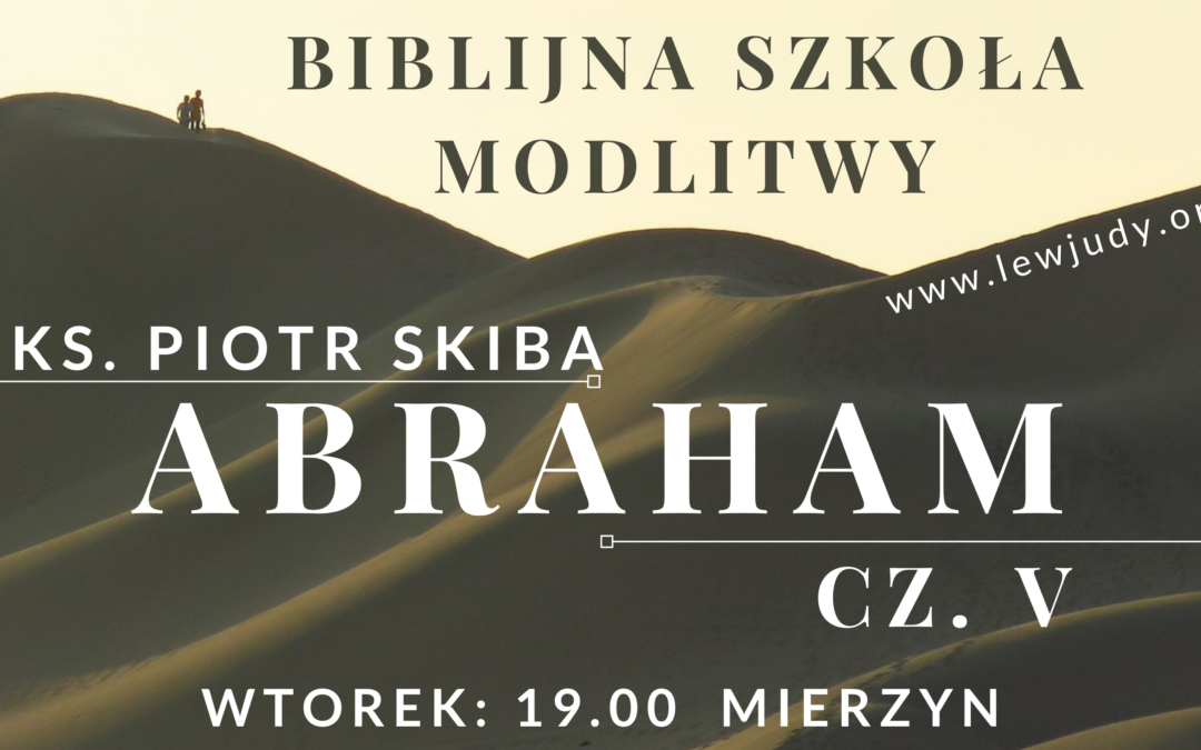 Ks. Piotr Skiba – Abraham cz. 5