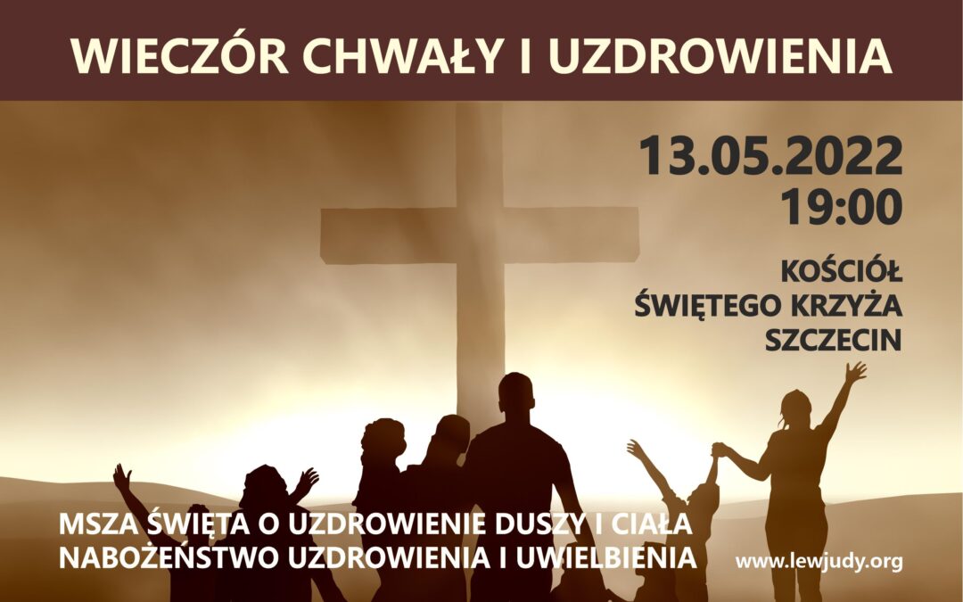 Wieczór Chwały i Uzdrowienia: Szczecin, Świętego Krzyża
