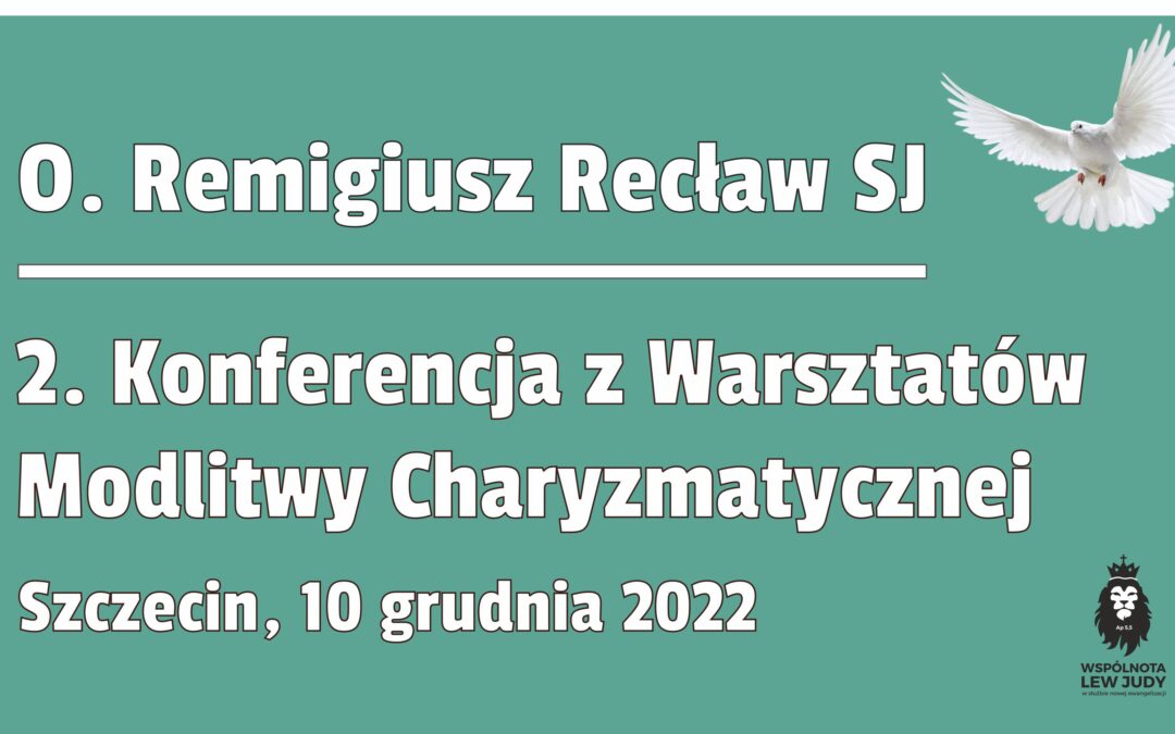 2. Konferencja z Warsztatów Modlitwy Charyzmatycznej 10.12.2022