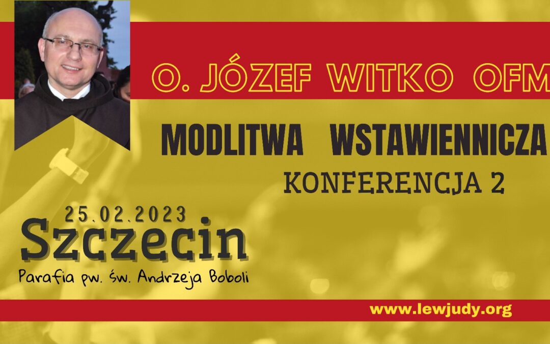 O. Józef Witko OFM: Modlitwa wstawiennicza – konferencja 2