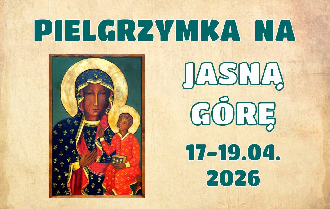Pielgrzymka na Jasną Górę 17-19 kwietnia 2026