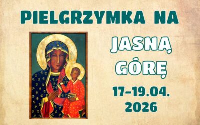 Pielgrzymka na Jasną Górę 17-19 kwietnia 2026